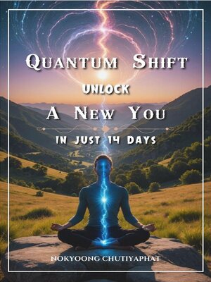 cover image of Quantum Shift Unlock a New You in Just 14 Days